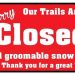 Trails Closed till Groomable Snow